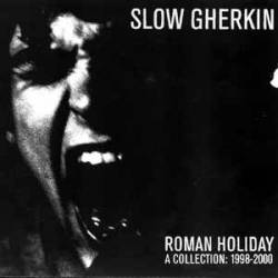 Slow Gherkin : Roman Holiday